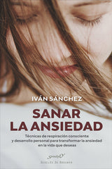 SANAR LA ANSIEDAD TECNICAS DE RESPIRACION CONSCIENTE Y DESA - 9788433032430