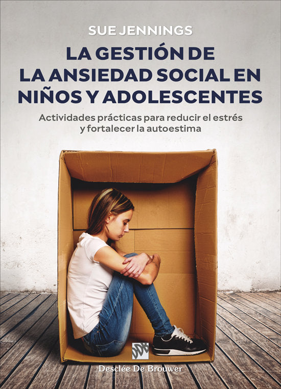 LA GESTION DE LA ANSIEDAD SOCIAL EN NIÑOS Y ADOLESCENTES - 9788433032584