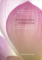 PROFESIONALES COMPASIVOS | ANA MARTINEZ CUEVAS | DESCLEE DE BROUWER EDITORIAL | 9788433032782