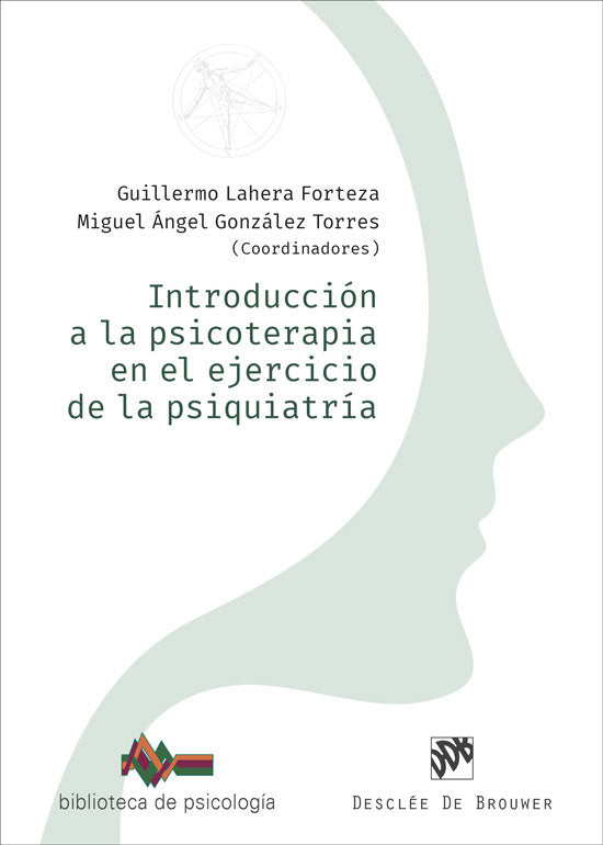 INTRODUCCION A LA PSICOTERAPIA EN EJERCICIO DE PSIQUIATRIA | GUILLERMO LAHERA FORTEZA | DESCLEE DE BROUWER EDITORIAL | 9788433032805