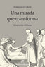 UNA MIRADA QUE TRANSFORMA - 9788433032898