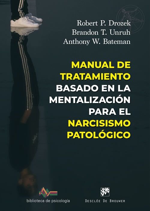 MANUAL DE TRATAMIENTO BASADO EN MENTALIZACION PARA NARCICIS | ROBERT P DROZEK | DESCLEE DE BROUWER EDITORIAL | 9788433039583