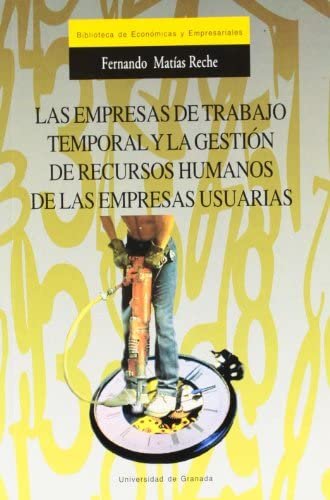 EMPRESAS DE TRABAJO TEMPORAL Y LA GESTION DE RECURSOS | MATIAS RECHE,FERNANDO | UNIVERSIDAD GRANADA | 9788433827081 Imagen principal del producto