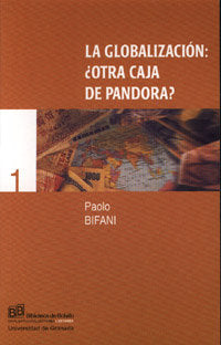 GLOBALIZACION,LA OTRA CAJA DE PANDORA | BIFANI,PAOLO | UNIVERSIDAD GRANADA | 9788433828705 Imagen principal del producto