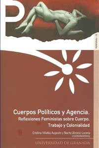 CUERPOS POLITICOS Y AGENCIA | VILLALBA,CRISTINA/ ALVAREZ,NACHO | UNIVERSIDAD GRANADA | 9788433851925