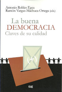 BUENA DEMOCRACIA CLAVES DE SU CALIDAD | ROBLES EGEA,ANTONIO/VARGAS-MACHUCA ORTEG | UNIVERSIDAD GRANADA | 9788433853714 Imagen principal del producto