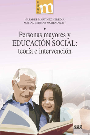 PERSONAS MAYORES Y EDUCACION SOCIAL: TEORIA E INTERVENCION | AA,VV, | UNIVERSIDAD GRANADA | 9788433861191