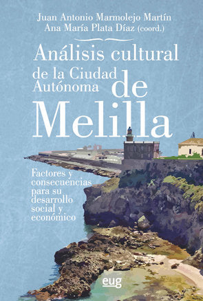 ANALISIS CULTURAL DE LA CIUDAD AUTONOMA DE MELILLA | AA,VV, | UNIVERSIDAD GRANADA | 9788433862372
