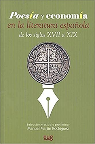 POESIA Y ECONOMIA EN LA LITERATURA ESPAÑOLA DE LOS SIGLOS XV | MARTIN RODRIGUEZ, MANUEL | UNIVERSIDAD GRANADA | 9788433866998