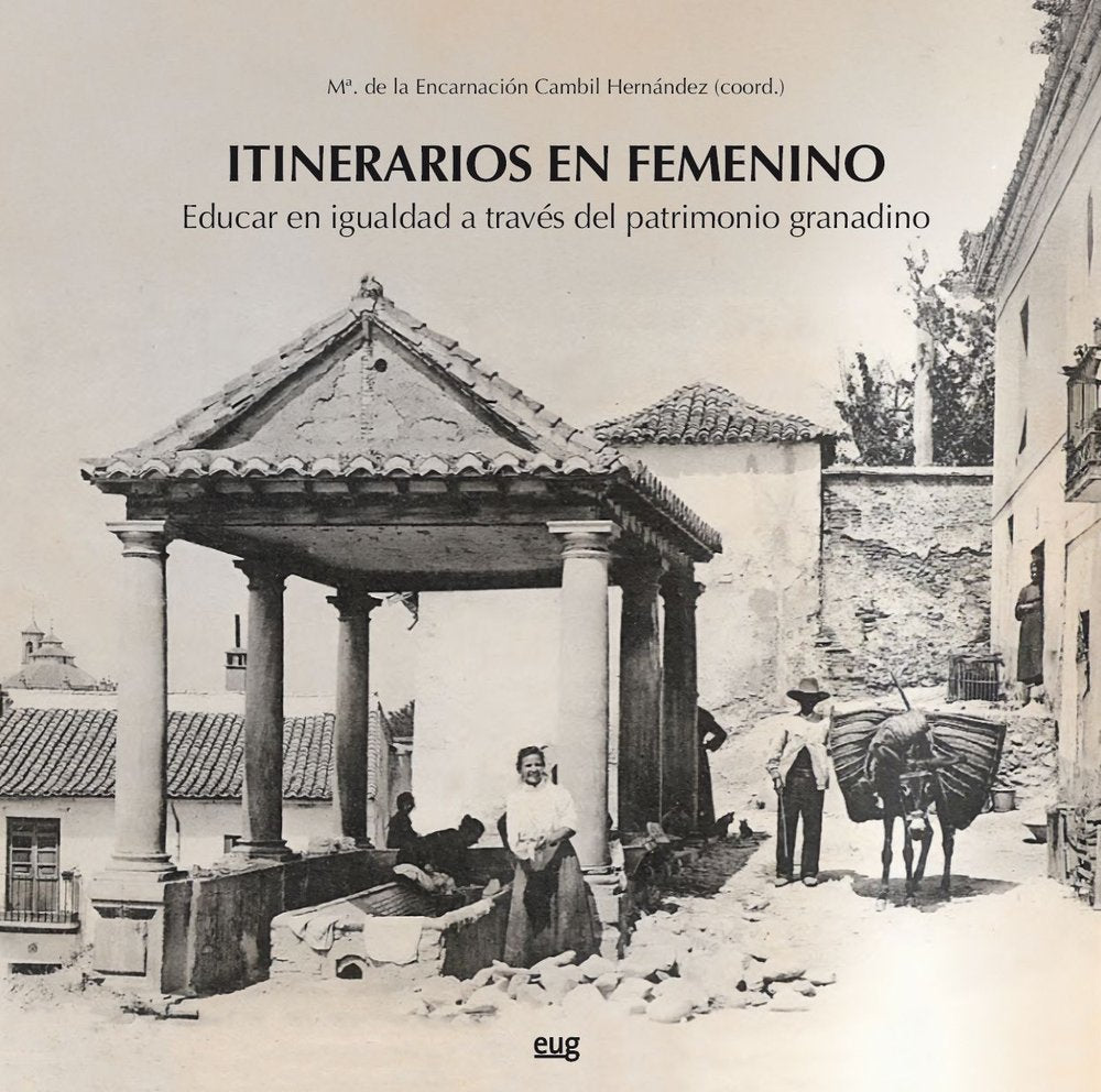 ITINERARIOS EN FEMENINO | VARIOS AUTORES | UNIVERSIDAD GRANADA | 9788433872791 Imagen principal del producto