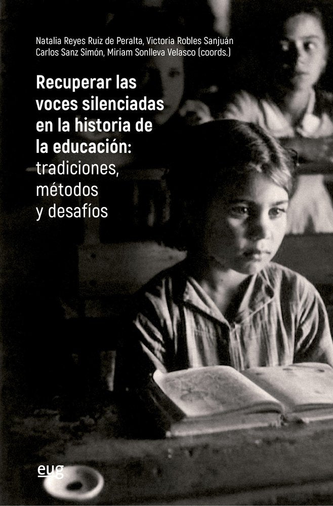 RECUPERAR LAS VOCES SILENCIADAS EN LA HISTORIA DE LA EDUCACI | VARIOS AUTORES | UNIVERSIDAD GRANADA | 9788433876133