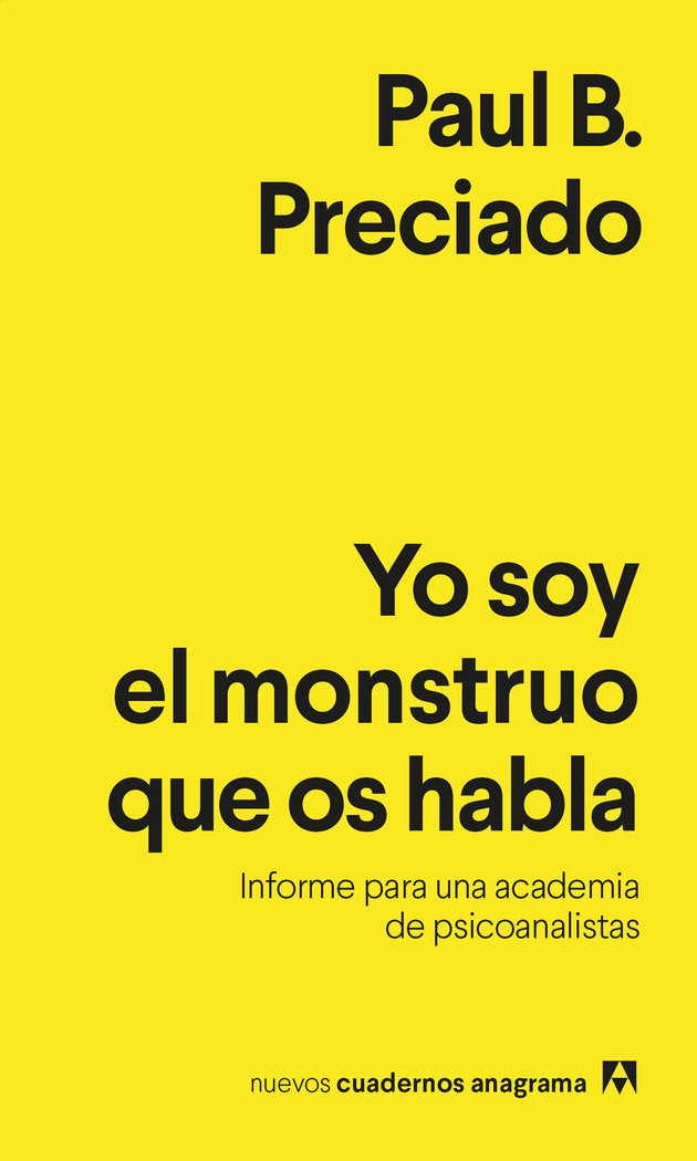 YO SOY EL MONSTRUO QUE OS HABLA | PRECIADO,PAUL B | ANAGRAMA | 9788433916433 Imagen principal del producto