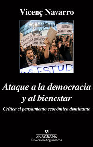 ATAQUE A LA DEMOCRACIA Y AL BIENESTAR | NAVARRO,VICENÇ | ANAGRAMA | 9788433963871