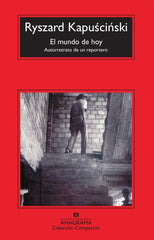 MUNDO DE HOY,EL | KAPUSCINSKI,RYSZARD | ANAGRAMA | 9788433973375