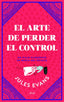 ARTE DE PERDER EL CONTROL,EL | EVANS, JULES | ARIEL | 9788434427402