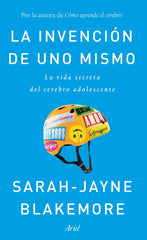 INVENCION DE UNO MISMO,LA | SARAH-JAYNE BLAKEMORE | ARIEL | 9788434429413