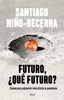 FUTURO QUE FUTURO - 9788434435162