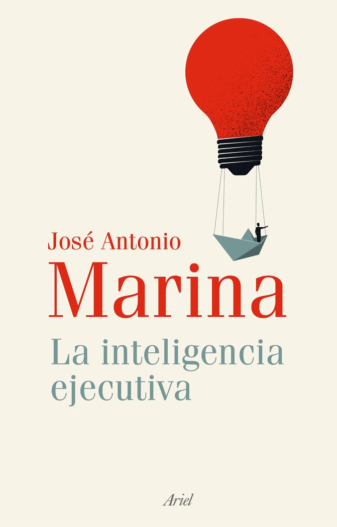 LA INTELIGENCIA EJECUTIVA | JOSE ANTONIO MARINA | ARIEL | 9788434435179