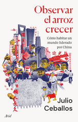 OBSERVAR EL ARROZ CRECER | JULIO CEBALLOS | ARIEL | 9788434436022