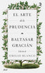 EL ARTE DE LA PRUDENCIA | BALTASAR GRACIAN | ARIEL | 9788434436046