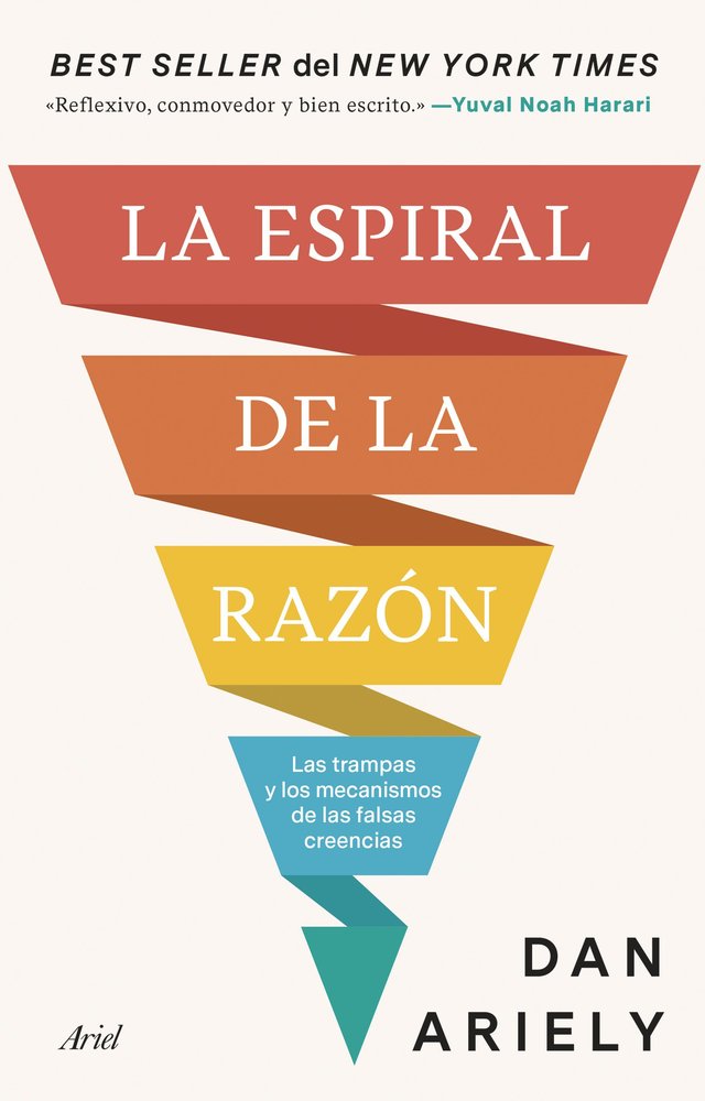 LA ESPIRAL DE LA RAZON | DAN ARIELY | ARIEL | 9788434438958