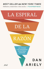 LA ESPIRAL DE LA RAZON | DAN ARIELY | ARIEL | 9788434438958