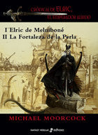 CRONICAS DE ELRIC I-II ELRIC MELNIBONE FORTALEZA PERLA | Moorcock,michael | 9788435021142 (Edhasa)
