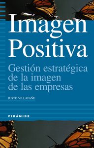 IMAGEN POSITIVA GESTION ESTRATEGICA IMAGEN DE LA EMPRESA | VILLAFAÑE GALLEGO,JUSTO | PIRAMIDE | 9788436812503 Imagen principal del producto
