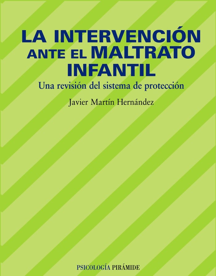 INTERVENCION ANTE EL MALTRATO INFANTIL | HERNANDEZ, MARTINEZ | PIRAMIDE | 9788436819908