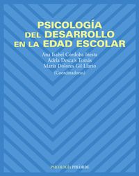 PSICOLOGIA DEL DESARROLLO EN LA EDAD ESCOLAR | CORDOBA IÑESTA ANA ISABEL | PIRAMIDE | 9788436820225 Imagen principal del producto