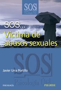 SOS VICTIMA DE ABUSOS SEXUALES | URRA PORTILLO,JAVIER | PIRAMIDE | 9788436820836 Imagen principal del producto