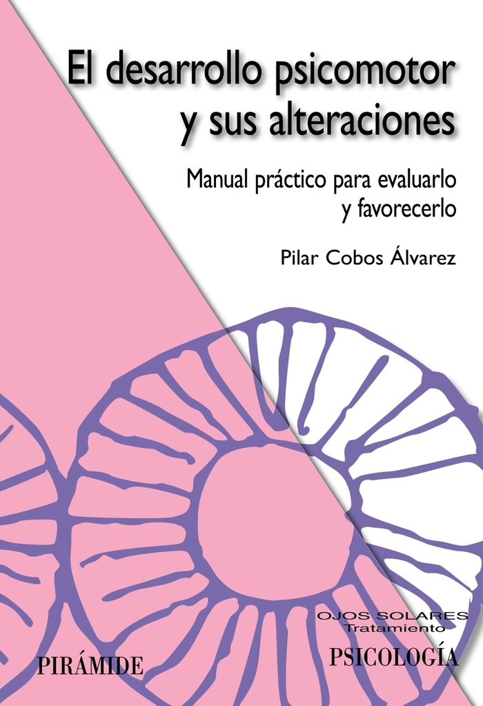 PIRAMIDE DESARROLLO PSICOMOTOR Y ALTERACIONES | COBOS ALVAREZ PILAR | PIRAMIDE | 9788436821352 Imagen principal del producto