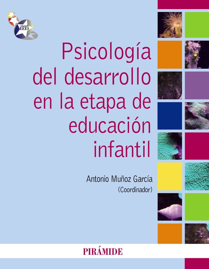PSICOLOGIA DESARROLLO EN LA ETAPA DE EDUC,INFANTIL | MUÑOZ GARCIA,ANTONIO | PIRAMIDE | 9788436824452