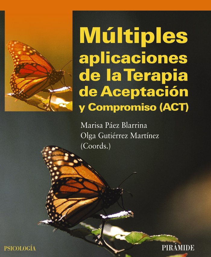 MULTIPLES APLICACIONES TERAPIA DE ACEPTACION Y COMPROMISO | PAEZ BLARRINA,MARISA/GUTIERREZ MARTINEZ | PIRAMIDE | 9788436826487 Imagen principal del producto