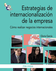 ESTRATEGIAS DE INTERNACIONALIZACION DE LA EMPRESA | GARCIA,GLORIA | PIRAMIDE | 9788436827125