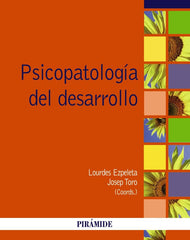 PSICOPATOLOGIA DEL DESARROLLO | EZPELETA,LOURDES/TORO TRALLERO,JOSEP | PIRAMIDE | 9788436832136