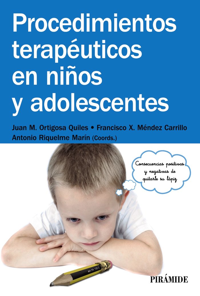 PROCEDIMIENTOS TERAPEUTICOS EN NIÑOS Y ADOLESCENTES | ORTIGOSA QUILES,JUAN MANUEL | PIRAMIDE | 9788436832525