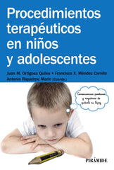 PROCEDIMIENTOS TERAPEUTICOS EN NIÑOS Y ADOLESCENTES | ORTIGOSA QUILES,JUAN MANUEL | PIRAMIDE | 9788436832525