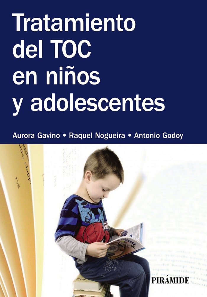 TRATAMIENTO DEL TOC EN NIÑOS Y ADOLESCENTES | GAVINO LAZARO,AURORA/NOGUEIRA,RAQUEL | PIRAMIDE | 9788436832747 Imagen principal del producto