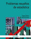 PROBLEMAS RESUELTOS DE ESTADISTICA | ZUBELZU, SERGIO/ERCORECA, AINHOA | PIRAMIDE | 9788436833751