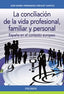 CONCILIACION DE LA VIDA PROFESIONAL FAMILIAR Y PERSONALLA - 9788436835274