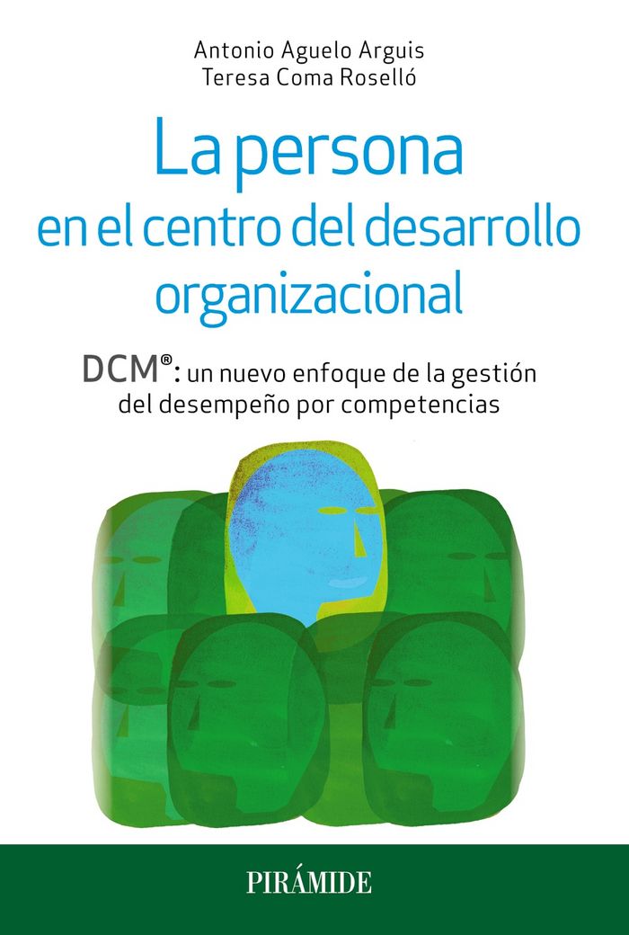 PERSONA EN EL CENTRO DEL DESARROLLO ORGANIZACIONAL,LA | AGUELO ARGUIS, ANTONIO/COMA ROSELLO, TER | PIRAMIDE | 9788436836110 Imagen principal del producto