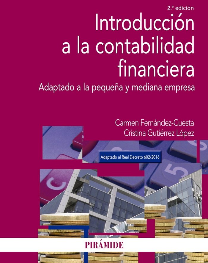 INTRODUCCION A LA CONTABILIDAD FINANCIERA | FERNANDEZ- CUESTA, CARMEN/GUTIERREZ LOPE | PIRAMIDE | 9788436837735