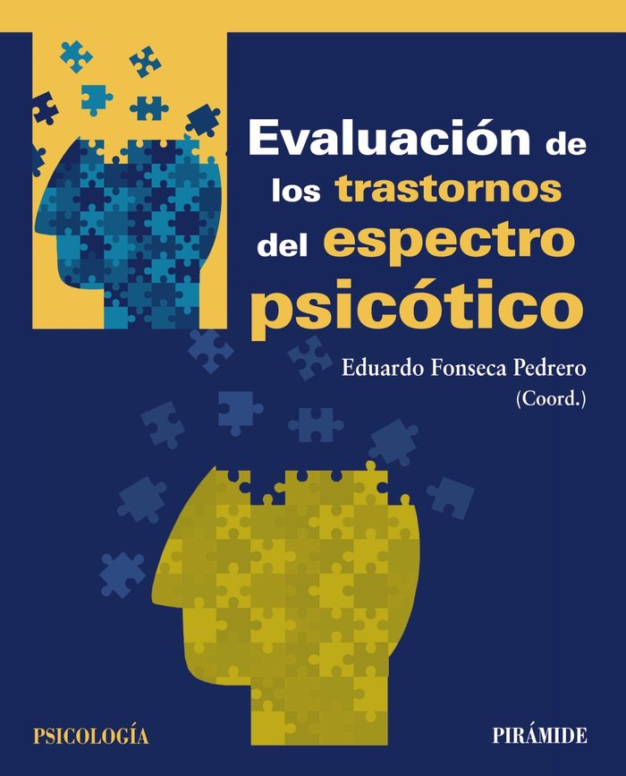 EVALUACION DE LOS TRASTORNOS DEL ESPECTRO PSICOTICO | FONSECA PEDRERO, EDUARDO | PIRAMIDE | 9788436838909 Imagen principal del producto