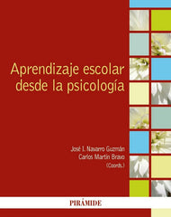 APRENDIZAJE ESCOLAR DESDE LA PSICOLOGIA | NAVARRO GUZMAN, JOSE IGNACIO/MARTIN BRAV | PIRAMIDE | 9788436838947