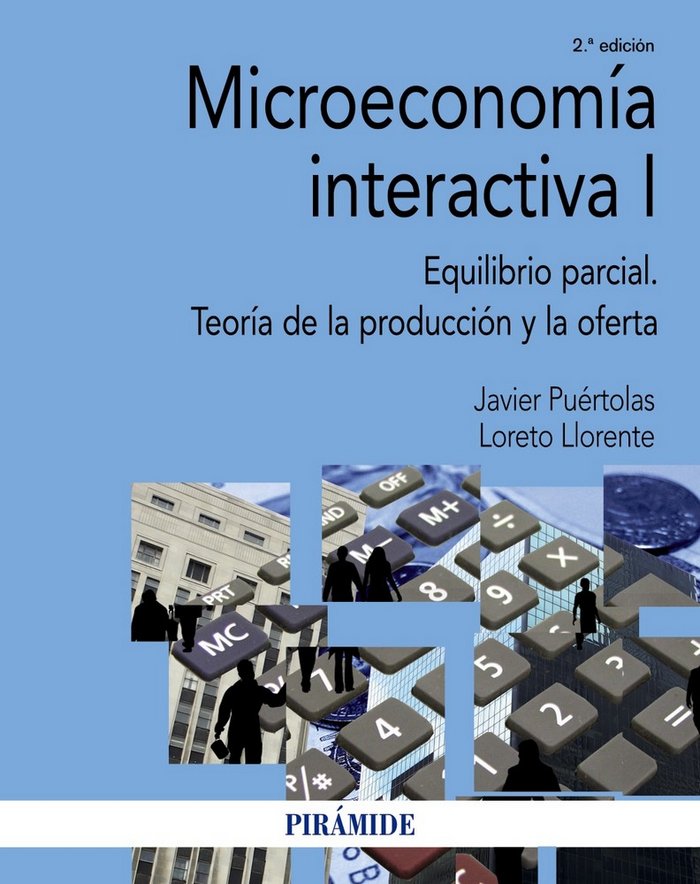 MICROECONOMIA INTERACTIVA I | PUERTOLAS, JAVIER/LLORENTE, LORETO | PIRAMIDE | 9788436838961 Imagen principal del producto