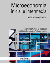 MICROECONOMIA INICIAL E INTERMEDIA | GIMENEZ BLAZQUEZ, DOMINGO/FERNANDEZ-CREH | PIRAMIDE | 9788436839180