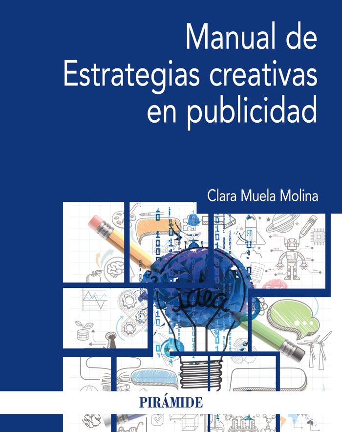 MANUAL DE ESTRATEGIAS CREATIVAS EN PUBLICIDAD | MUELA MOLINA, CLARA | PIRAMIDE | 9788436839753