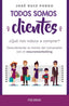 TODOS SOMOS CLIENTES | RUIZ PARDO, JOSE | PIRAMIDE | 9788436839852