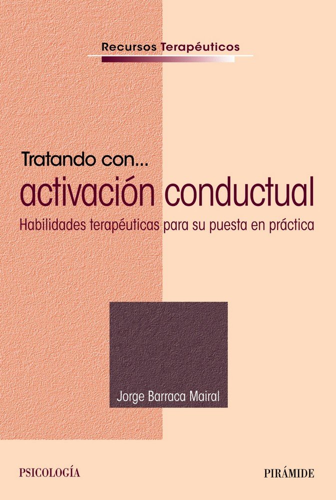 TRATANDO CON,,, ACTIVACION CONDUCTUAL | BARRACA MAIRAL, JORGE | PIRAMIDE | 9788436840421